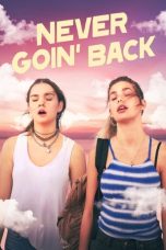 Nonton Film Never Goin' Back (2018) Nonton Film Never Goin' Back (2018)