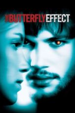 The Butterfly Effect (2004) The Butterfly Effect (2004)