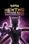 Pokémon Movie 22: Mewtwo Strikes Back - Evolution (2019) Pokémon Movie 22: Mewtwo Strikes Back - Evolution (2019)