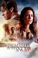 Nonton Film Palm Trees in the Snow (2015)