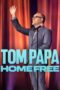 Tom Papa: Home Free (2024) Tom Papa: Home Free (2024)
