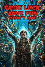 Good Luck, Have Fun, Don't Die (2026)